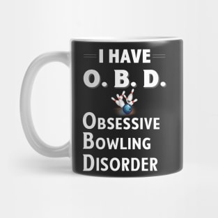 I Have OBD Obsessive Bowling Disorder Mug
